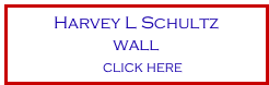 Harvey L Schultz
wall
   click here
