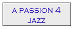 a passion 4 jazz