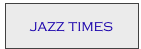 jazz times